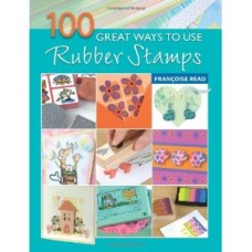 100 Great Ways to Use Rubber stamps