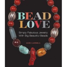 Bead Love: Simply Fabulous Jewelry with Big Beautiful Beads